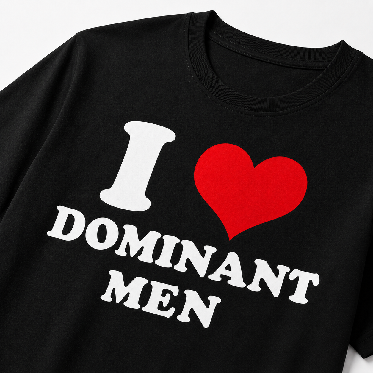 "I Love Dominant Men" Tee