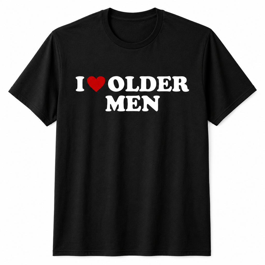 "I Love Older Men" Tee