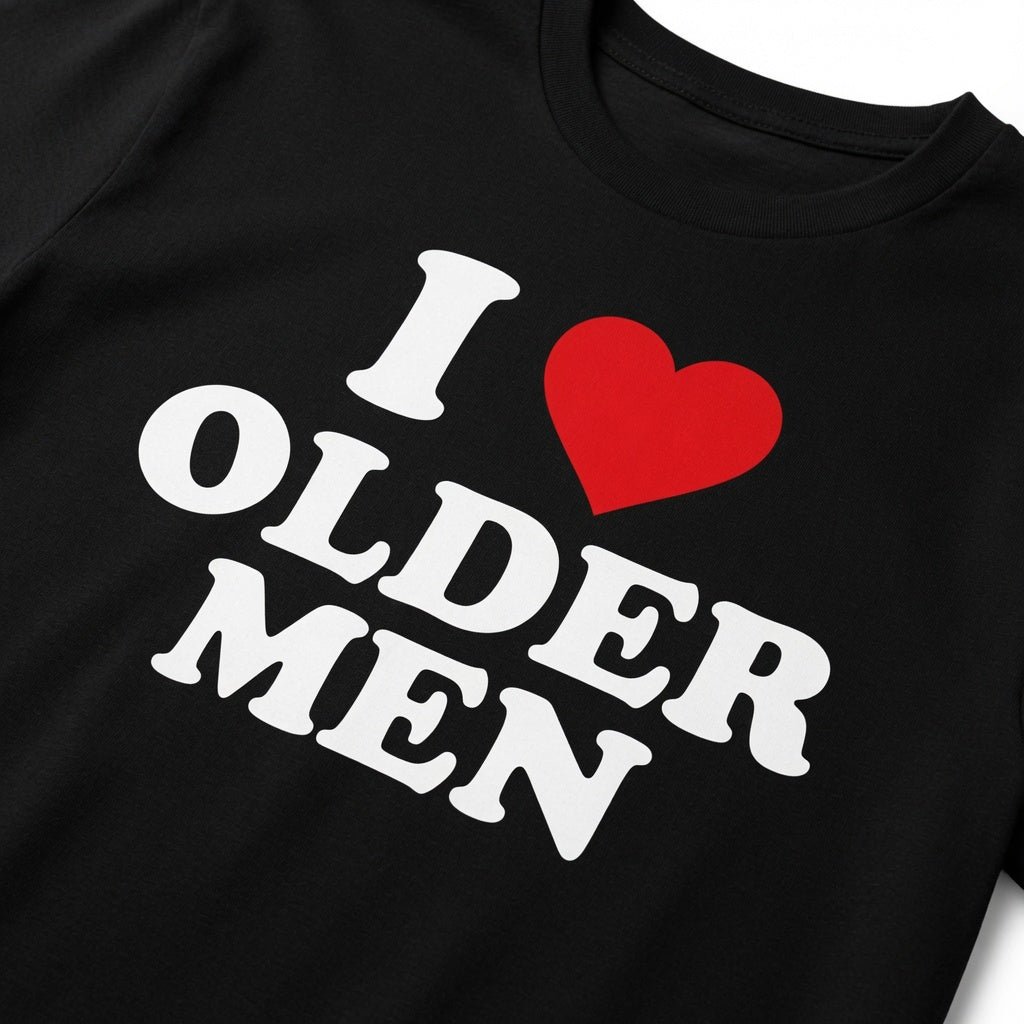 "I Love Older Men" Tee