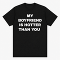 "My Boyfriend Is Hotter Than You" Black Tee