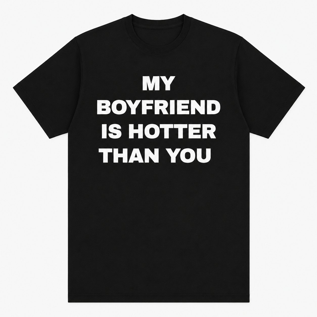 "My Boyfriend Is Hotter Than You" Black Tee