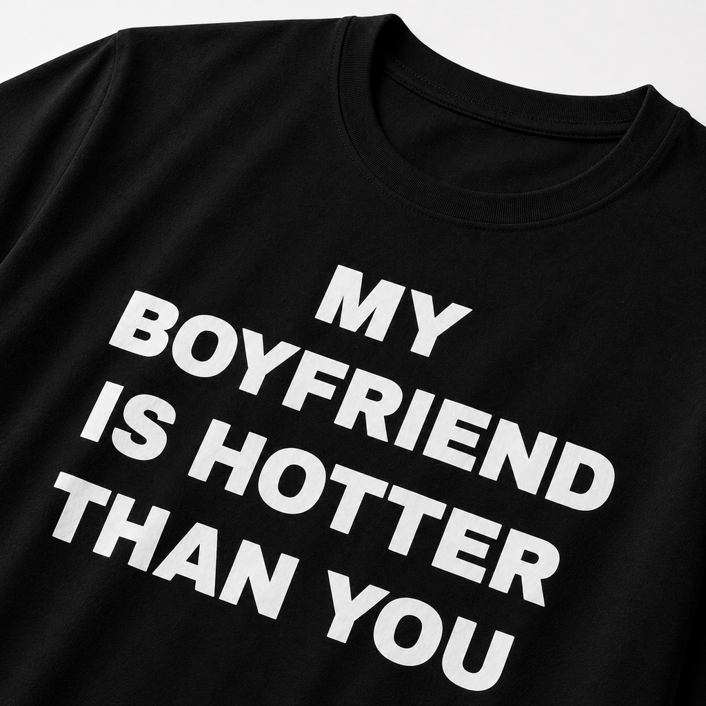 "My Boyfriend Is Hotter Than You" Black Tee