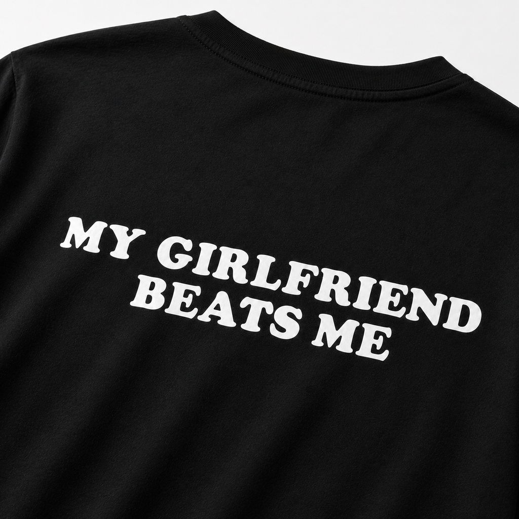 "My Girlfriend Beats me" Black Tee
