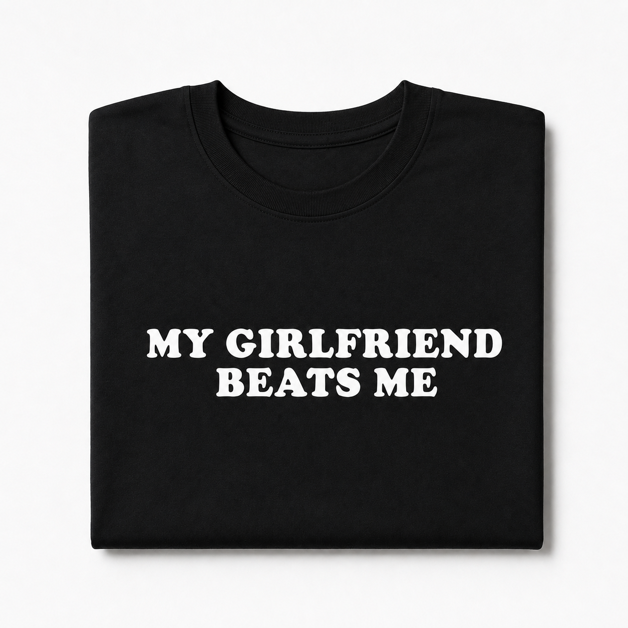 "My Girlfriend Beats me" Black Tee