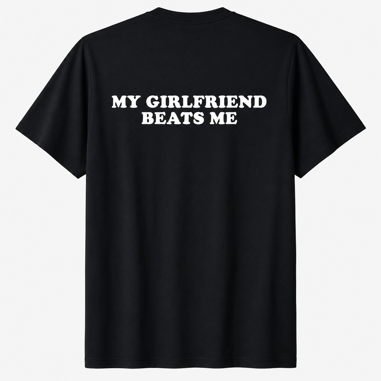 "My Girlfriend Beats me" Black Tee