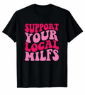 "Support Your Local Milfs" Tee